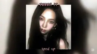 「 ✦ VVS - TOUCH IT - sped up ✦ 」