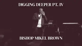 DIGGING DEEPER PT. IV