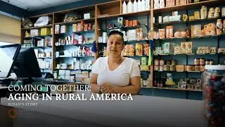 Coming Together: Aging in Rural America &ndash; Susan&rsquo;s Story