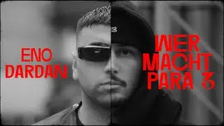 ENO x DARDAN - WER MACHT PARA 3 (Official Video)