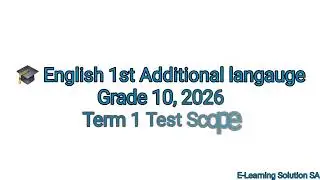 Grade 10 English First Additional Langauge Term 1 | Scope for Test 2026