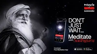 Start Most Powerful Meditation with Sadhguru | Miracle of Mind