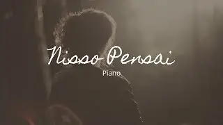 NISSO PENSAI - Piano | Completo | Com letra e introdução