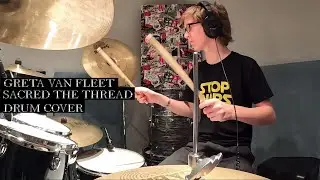 GRETA VAN FLEET | Sacred The Thread | DRUM COVER