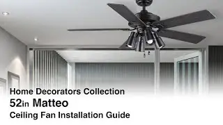 How to Install the 52in. Matteo Ceiling Fan by Home Decorators Collection
