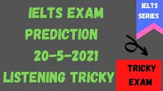 20 MAY 2021 IELTS EXAM PREDICTION | PREDICTION FOR 20MAY2021 IELTS EXAM | MY PREDICTION 100% RESULT|