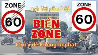 Trả lời CÂU HỎI về biển báo ZONE | Hướng dẫn lái xe | Học lái xe @giaothongvaphapluat #112