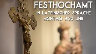 Festmesse in lateinischer Sprache live Ostermontag 21.04. 9:30 Uhr