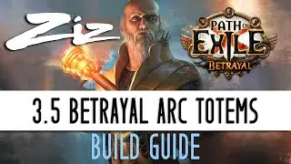 Ziz - Arc Totem Hierophant Starter Build Guide! 3.5 Path of Exile: Betrayal