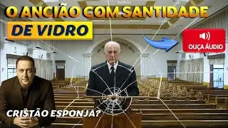 CCB CONHEÇA O ANCIÃO COM SANTIDADE DE VIDRO