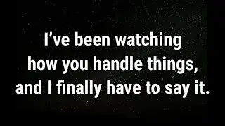 💌 I’ve been watching how you... current thoughts and feelings