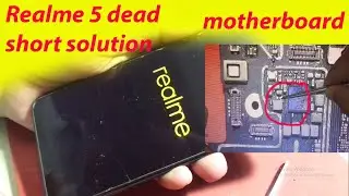 Realme 5 dead board short solution.