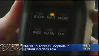 MADD To Address Loophole In Ignition Interlock Law