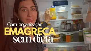 Como organizar a alimentação sem dieta e EMAGRECER EM PAZ 