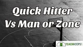 Great Quick hitter vs zone or man Defense