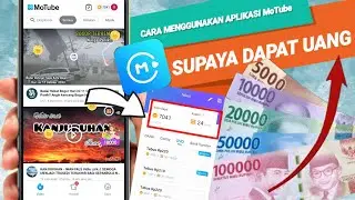 CARA MENGGUNAKAN APLIKASI MOTUBE SUPAYA DAPAT UANG | PENGHASIL UANG MOTUBE