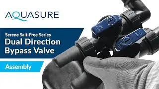 Aquasure Serene Series Troubleshooting Guide | Bypass Valve Assembly on Your Salt-Free Conditioner