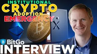 Institutional Crypto Adoption Emergency | BitGo CEO interview