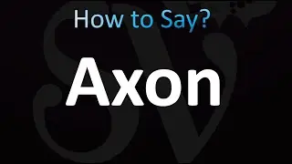 How to Pronounce Axon (correctly!)