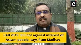 CAB 2019_ Bill not against interest of Assam people, says Ram Madhav