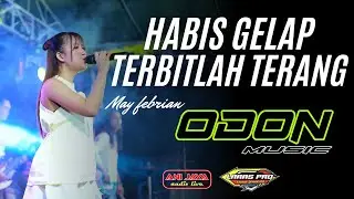 HABIS GELAP TERBITLAH TERANG - MAY FEBRIAN - ODON MUSIC - ANI JAYA - LARAS PRO