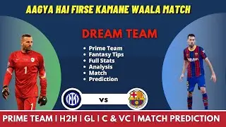 Barcelona vs Inter Milan Dream11 Team | Bar vs INT Dream11 Predictions |Bar vs Int DreamTeam
