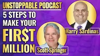 5 Steps To Make Your First Million Scott Springer and Harry Sardinas