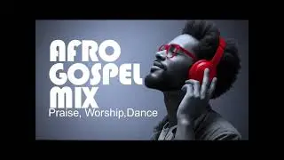 Afro House Gospel Mix 2025 &ndash; Spirit Rhythm Edition