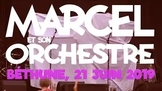 Marcel et son Orchestre - Béthune 21 juin 2019