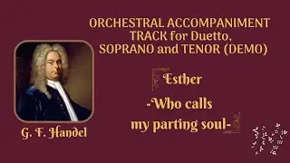 H&auml;ndel Esther Who calls my parting soul