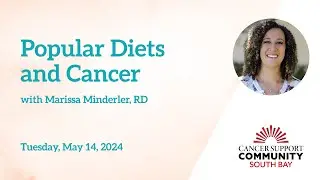 Popular Diets and Cancer with Marissa Minderler, RD