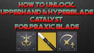 Destiny 2 - How to Unlock Upperhand & HyperBlade Catalyst for PRAXIC BLADE #destiny2 #bungie #sony