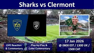 Sharks vs Clermont | EPCR Champions Cup | LIVE Reaction Game Commentary | 17 Jan 2026