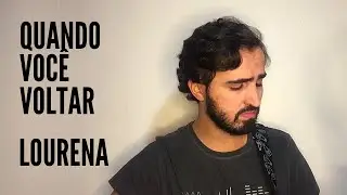 Quando voc&ecirc; voltar - Grito Ac&uacute;stico, Lourena | Luiz Neves cover