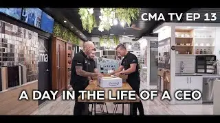 CMA TV EP 13 - A DAY IN THE LIFE OF A CEO
