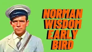 The Early Bird (1965) &ndash; Norman Wisdom - classic comedy vintage film timeless comedy