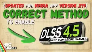 {UPDATED) How To CORRECTLY Enable DLSS 4.5 in ARC Raiders