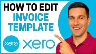 How To Edit Invoice Template In Xero [Quick Tutorial]