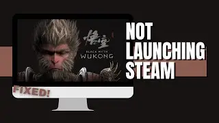 How to Fix Black Myth Wukong Not Launching Steam (FIXED) - 2025