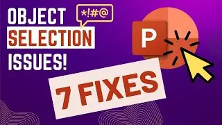 PowerPoint Object Selection Problem with 7 Fixes