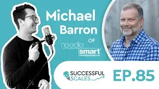 Giving Value, Empowering Your Team, Relationship-Building with Michael Barron - COO of NeedleSmart