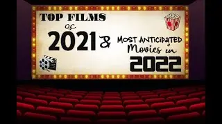 Top Films of 2021 & Our Most Anticipated Movies of 2022