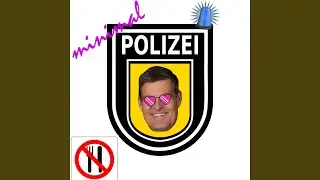 Minimalpolizei (Maximal Version)