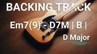 Simple Groove D Major Guitar Backing Track | 96 BPM | Em7(9) - D7M | B |
