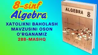 8-sinf Algebra: Xatolikni Baholash | 288-mashq To&lsquo;liq Yechimi