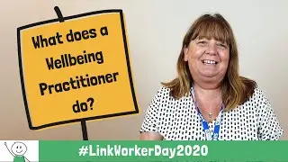 What does a Wellbeing Practitioner do? (AKA Social Prescribing Link Worker)