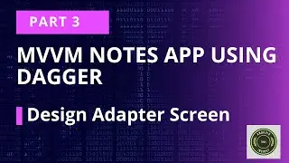 Design Adapter Screen | Notes App | MVVM Dagger Kotlin Android in Tamil -  Part 3