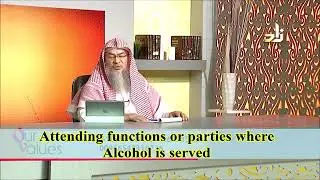 Attending parties or functions where Alcohol is served - Sheikh Assim Al Hakeem