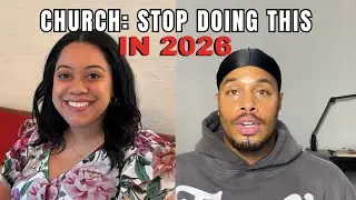 Things The Church Needs To STOP Doing In 2026 | 