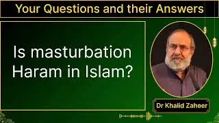 Is masturbation Haram in Islam | Dr Khalid Zaheer